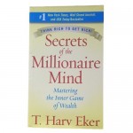 Secrets of the Millionaire Mind By T. Harv Eker